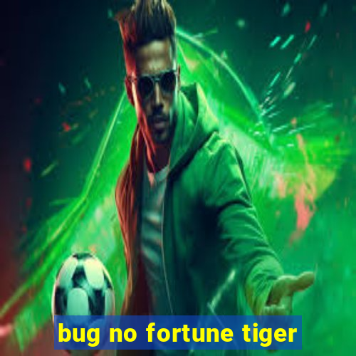 bug no fortune tiger